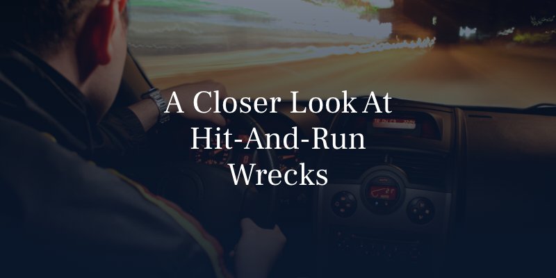 A Closer Look At Hit-And-Run Wrecks